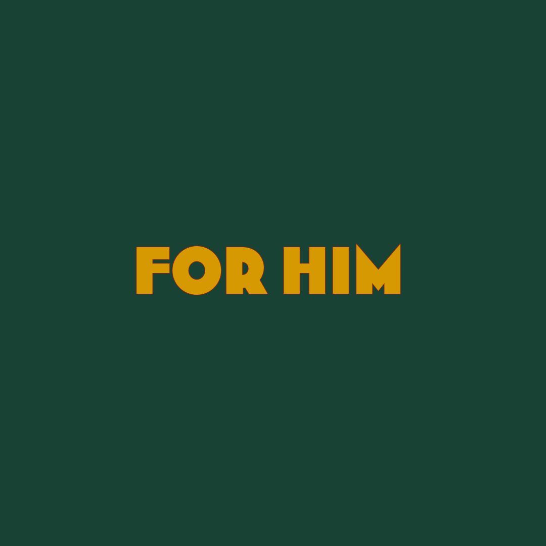 For Him